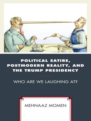 cover image of Political Satire, Postmodern Reality, and the Trump Presidency